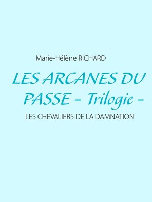 cover image of Les arcanes du passe--Trilogie